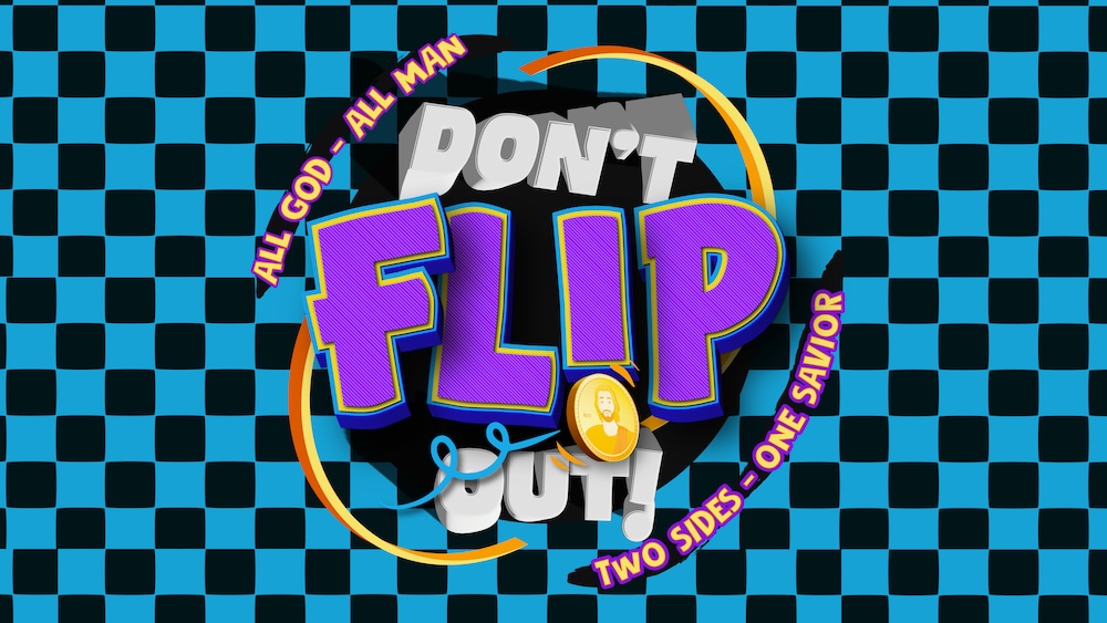 DON’T FLIP OUT!